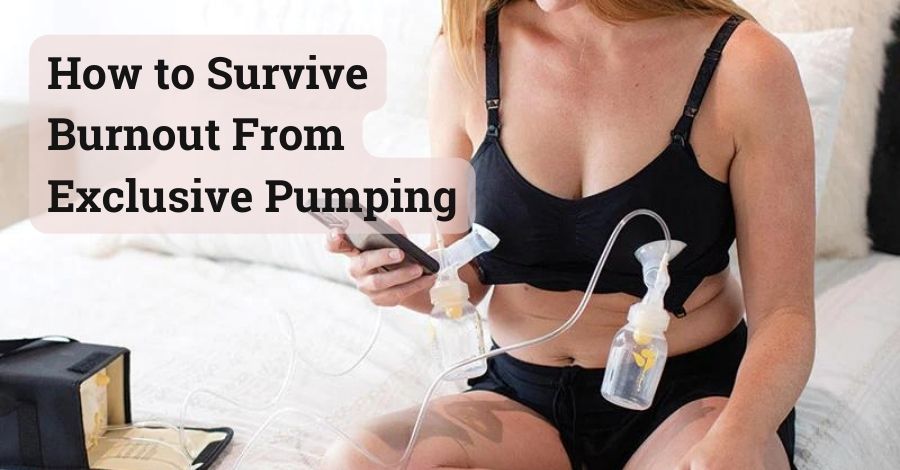 How to Survive Burnout From Exclusive Pumping