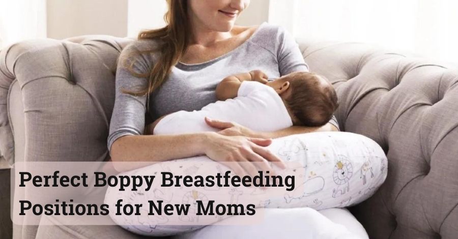 Perfect Boppy Breastfeeding Positions for New Moms