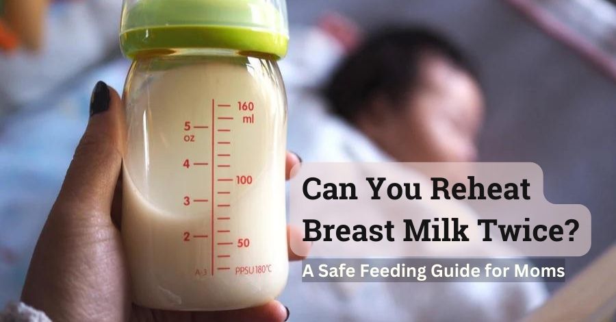 Can you reheat breast milk twice