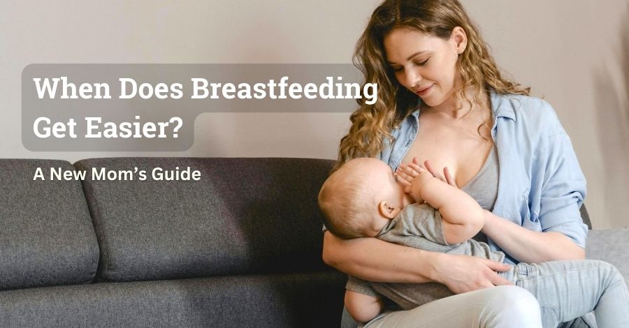 when does breastfeeding get easier