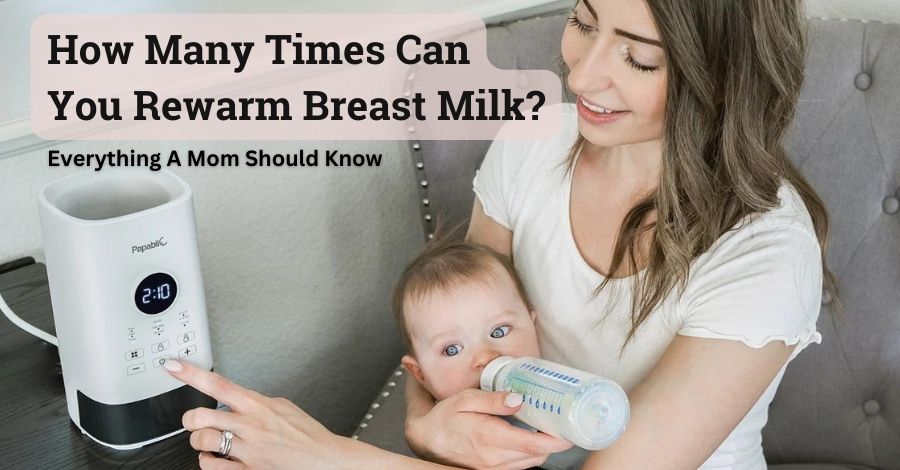 How Many Times can you rewarm breast milk