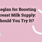 reglan for breast milk supply
