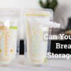 Can You Reuse Breast Milk Storage Bags